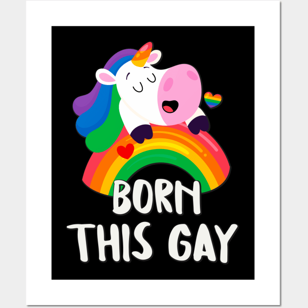 Born This Gay Rainbow Unicorn LGBT Pride Fun Wall Art by Foxxy Merch